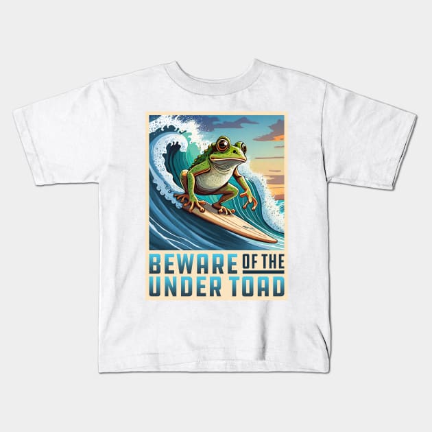 Beware of the Under Toad Kids T-Shirt by Wright Art